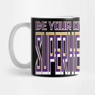 Be Your Own Superhero! Purple and Gold Mug